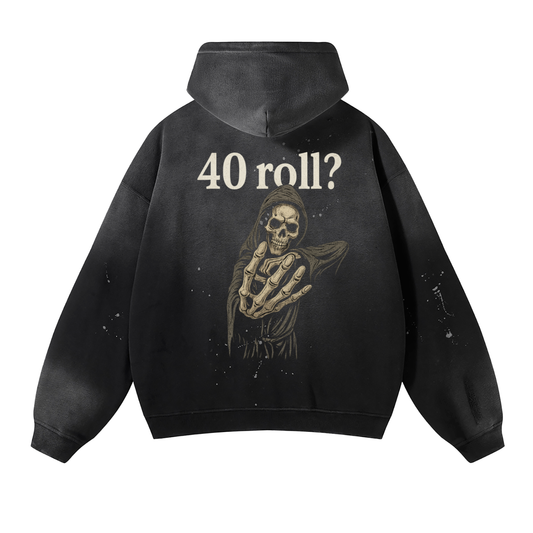 40 Roll ? Hoodie
